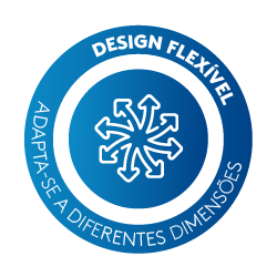 Design Flexível Adapte-se a diferentes dimensões