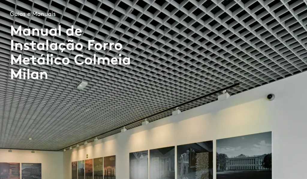 Manual de Instalação Forro Metálico Colmeia Milan